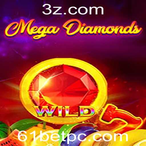 Descubra o Fascinante Mundo de MegaDiamond com 61bet