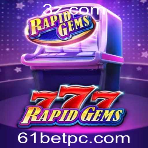 Descubra o Fascinante Mundo de RapidGems777 com 61bet